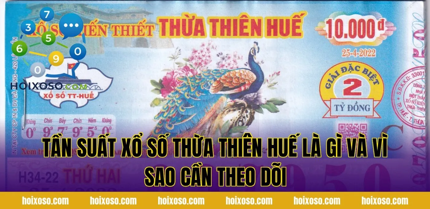 Tần suất xổ số Thừa Thiên Huế là gì và vì sao cần theo dõi
