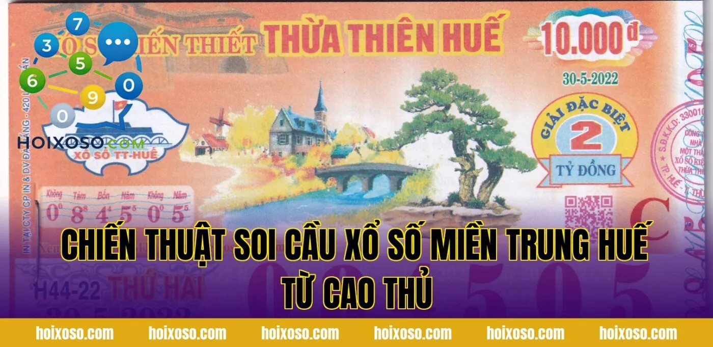 Chiến thuật soi cầu xổ số miền Trung Huế từ cao thủ