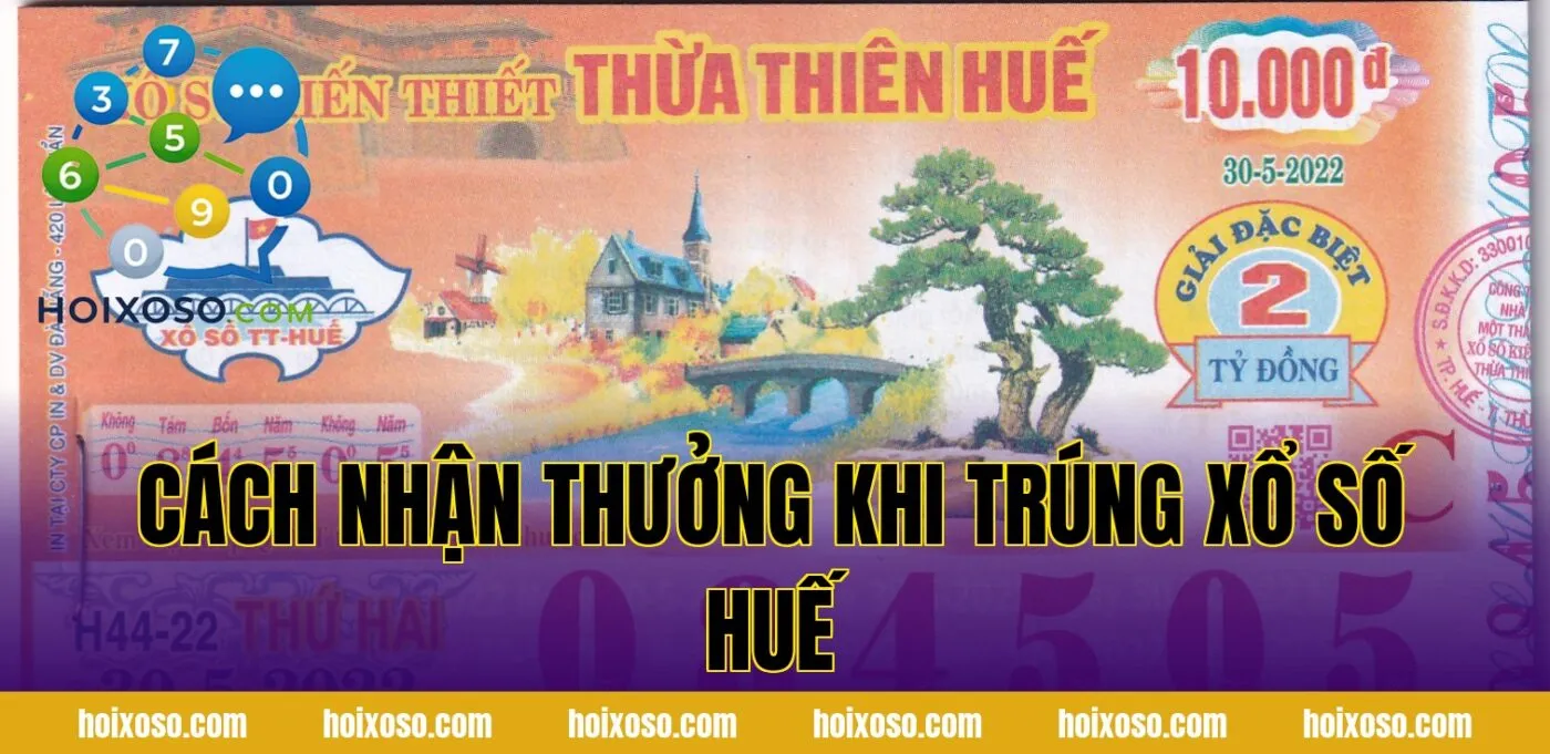 Cách nhận thưởng khi trúng xổ số Huế