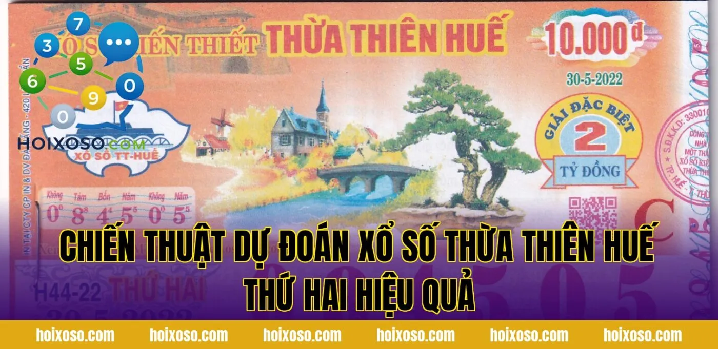 Chiến thuật dự đoán xổ số Thừa Thiên Huế thứ Hai hiệu quả