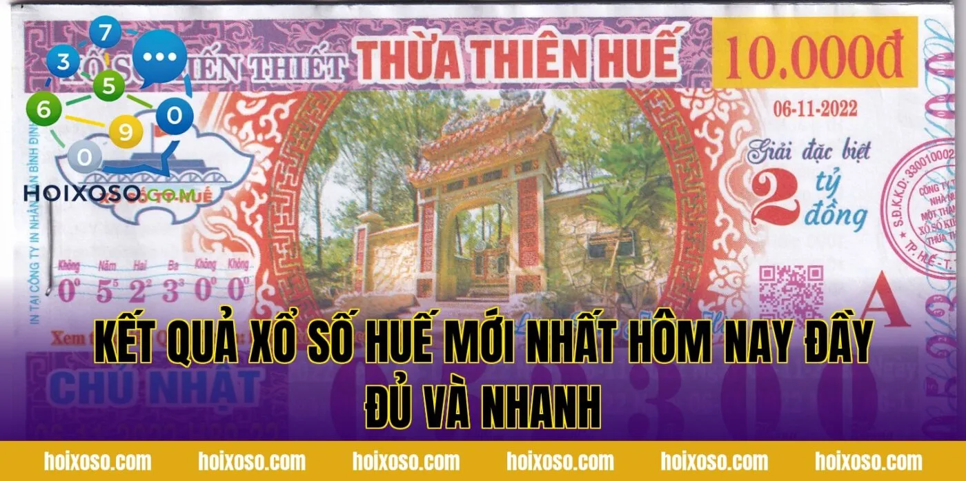 Kết quả xổ số Huế mới nhất hôm nay đầy đủ và nhanh