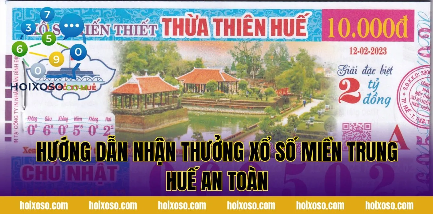 Hướng dẫn nhận thưởng xổ số miền Trung Huế an toàn