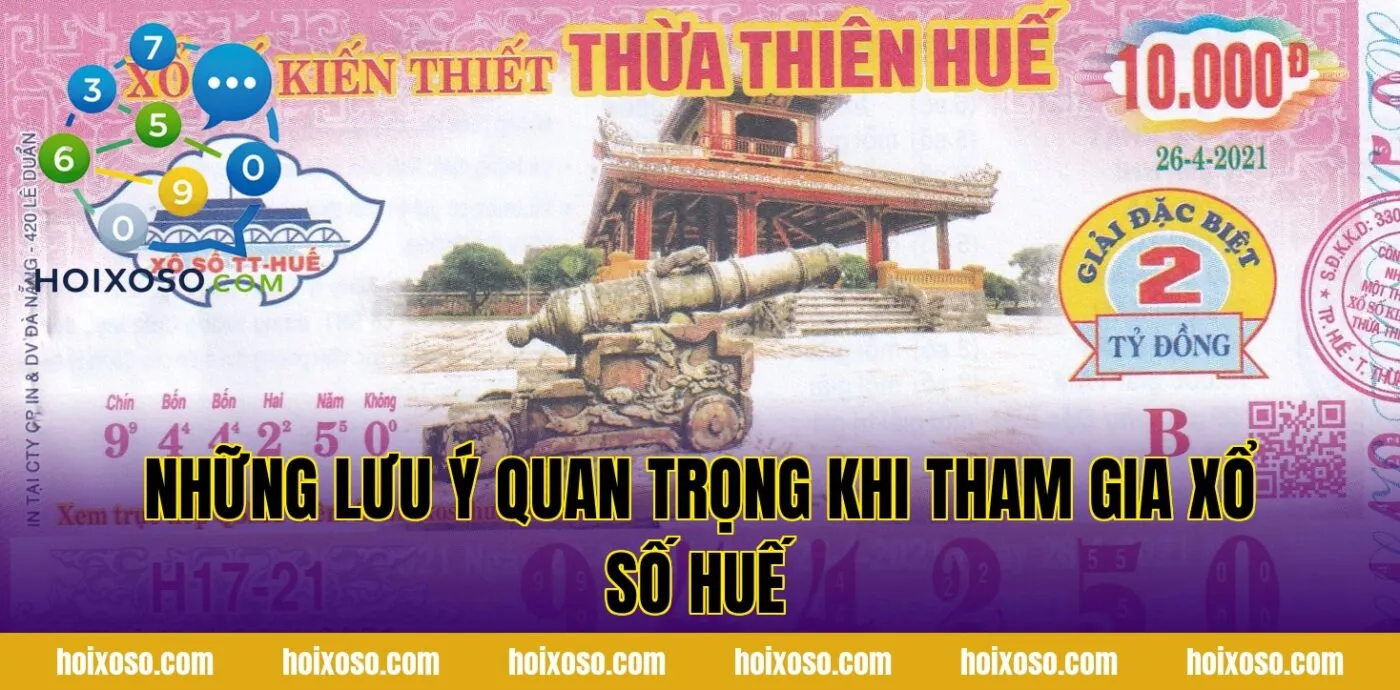 Những lưu ý quan trọng khi tham gia xổ số Huế