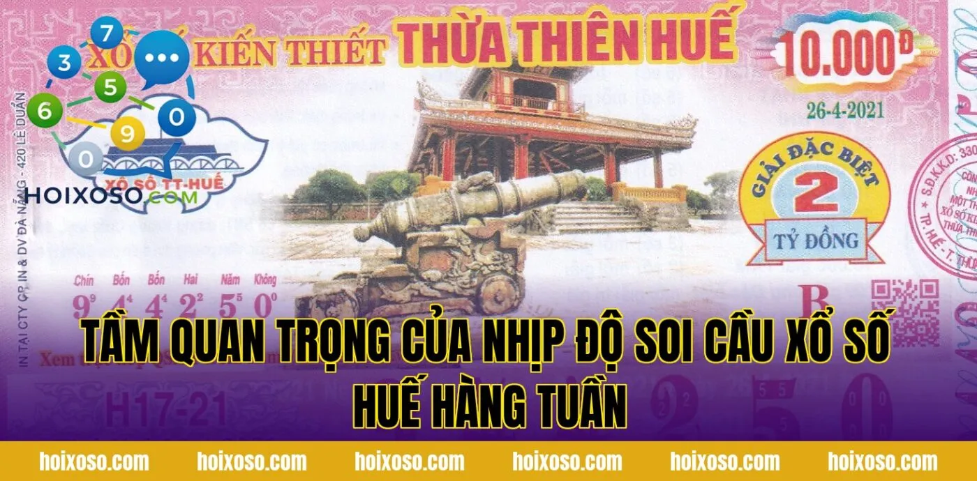 Tầm quan trọng của nhịp độ soi cầu xổ số Huế hàng tuần