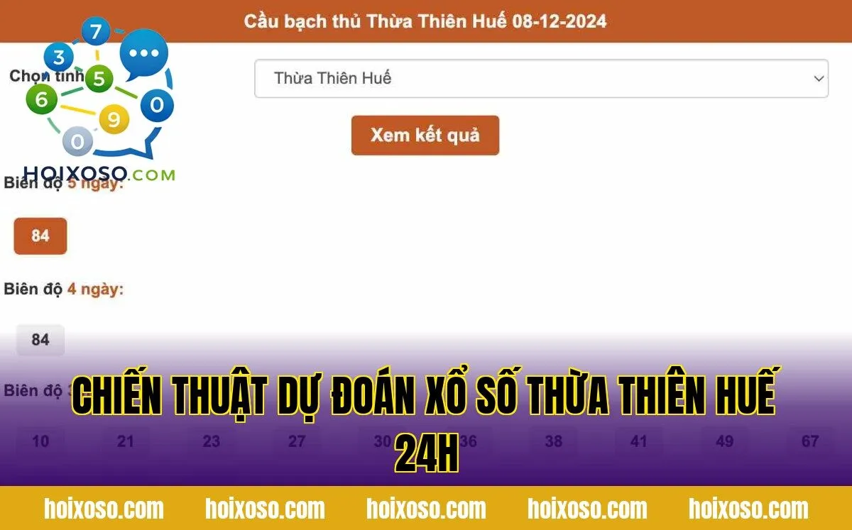 Chiến thuật dự đoán xổ số Thừa Thiên Huế 24h