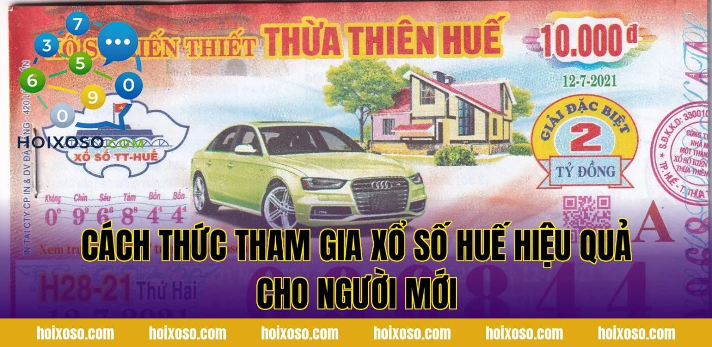 Cách thức tham gia xổ số Huế hiệu quả cho người mới