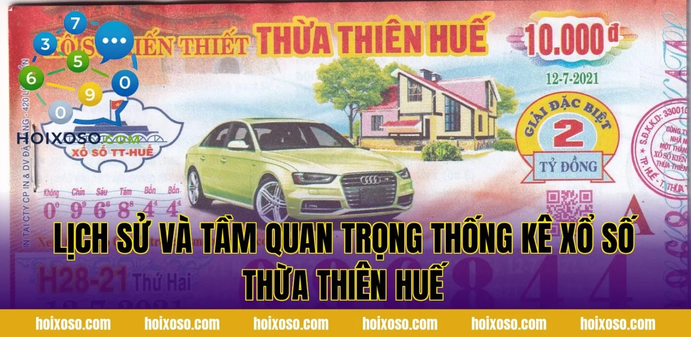 Lịch sử và tầm quan trọng thống kê xổ số Thừa Thiên Huế
