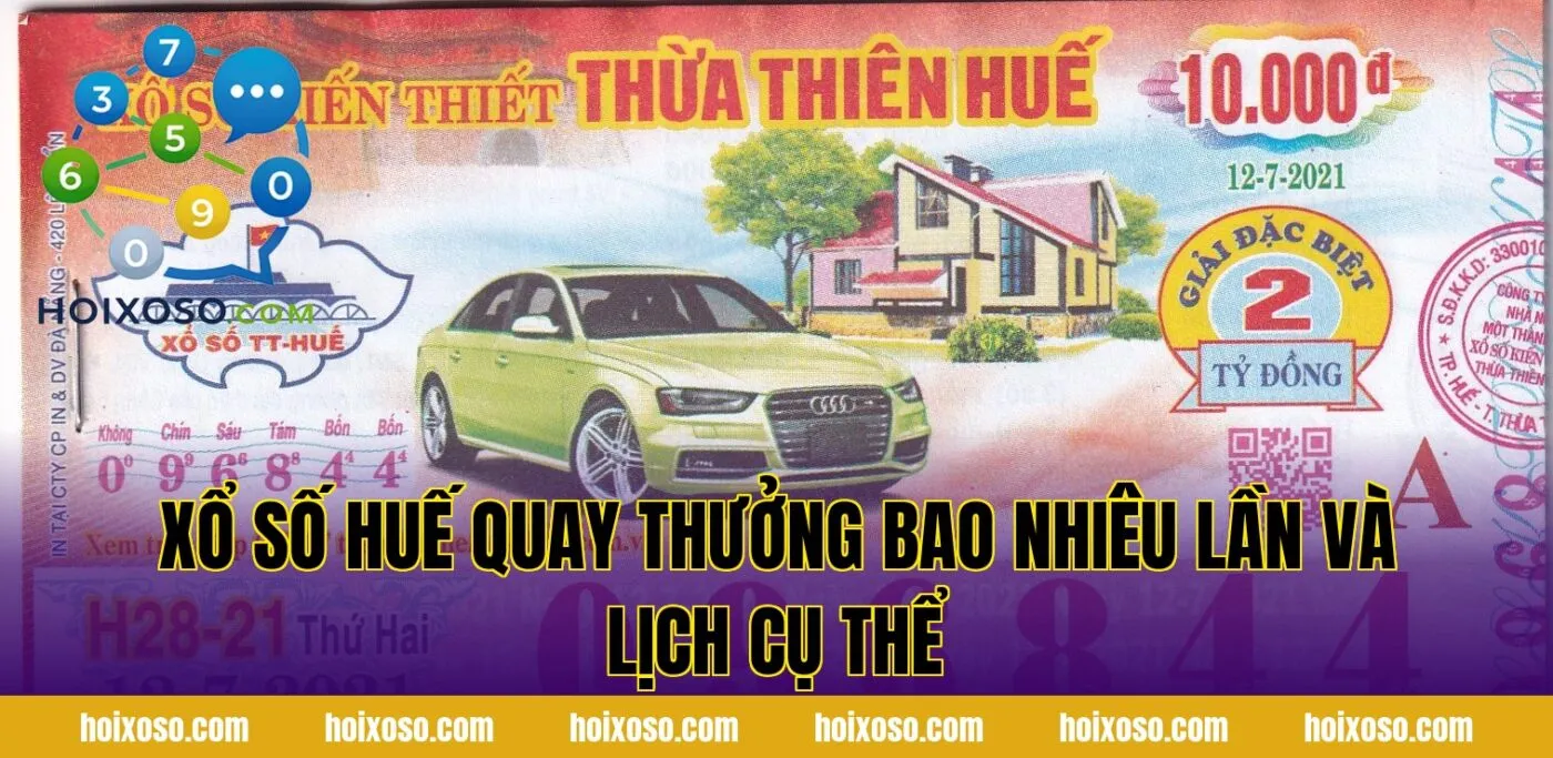 Xổ số Huế quay thưởng bao nhiêu lần và lịch cụ thể