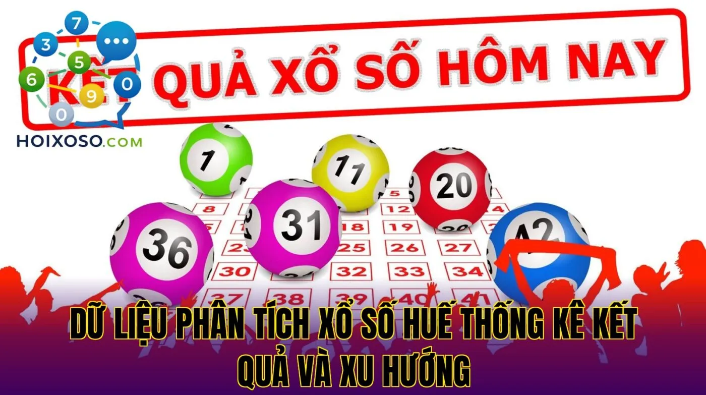 dữ liệu phân tích xổ số Huế thống kê kết quả và xu hướng