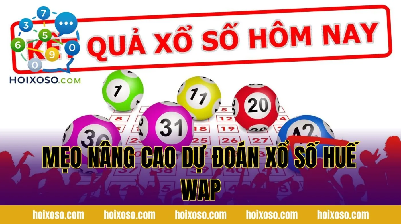 Mẹo nâng cao dự đoán xổ số Huế wap