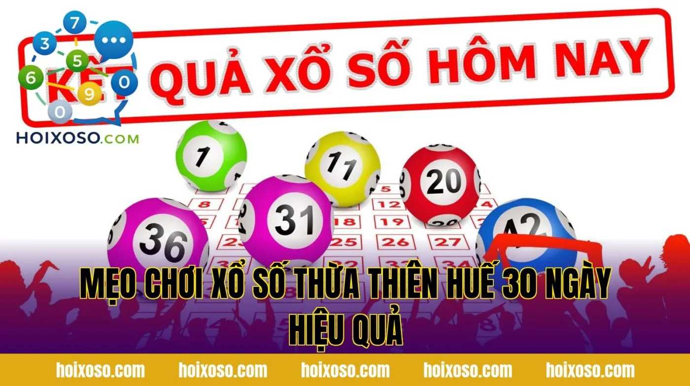 Mẹo chơi xổ số Thừa Thiên Huế 30 ngày hiệu quả