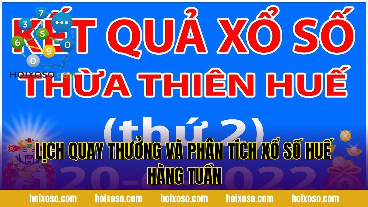 Lịch quay thưởng và phân tích xổ số Huế hàng tuần