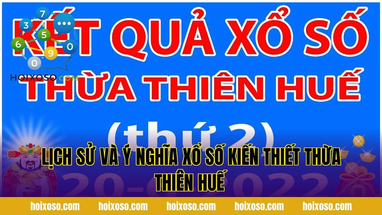 Lịch sử và ý nghĩa xổ số kiến thiết Thừa Thiên Huế
