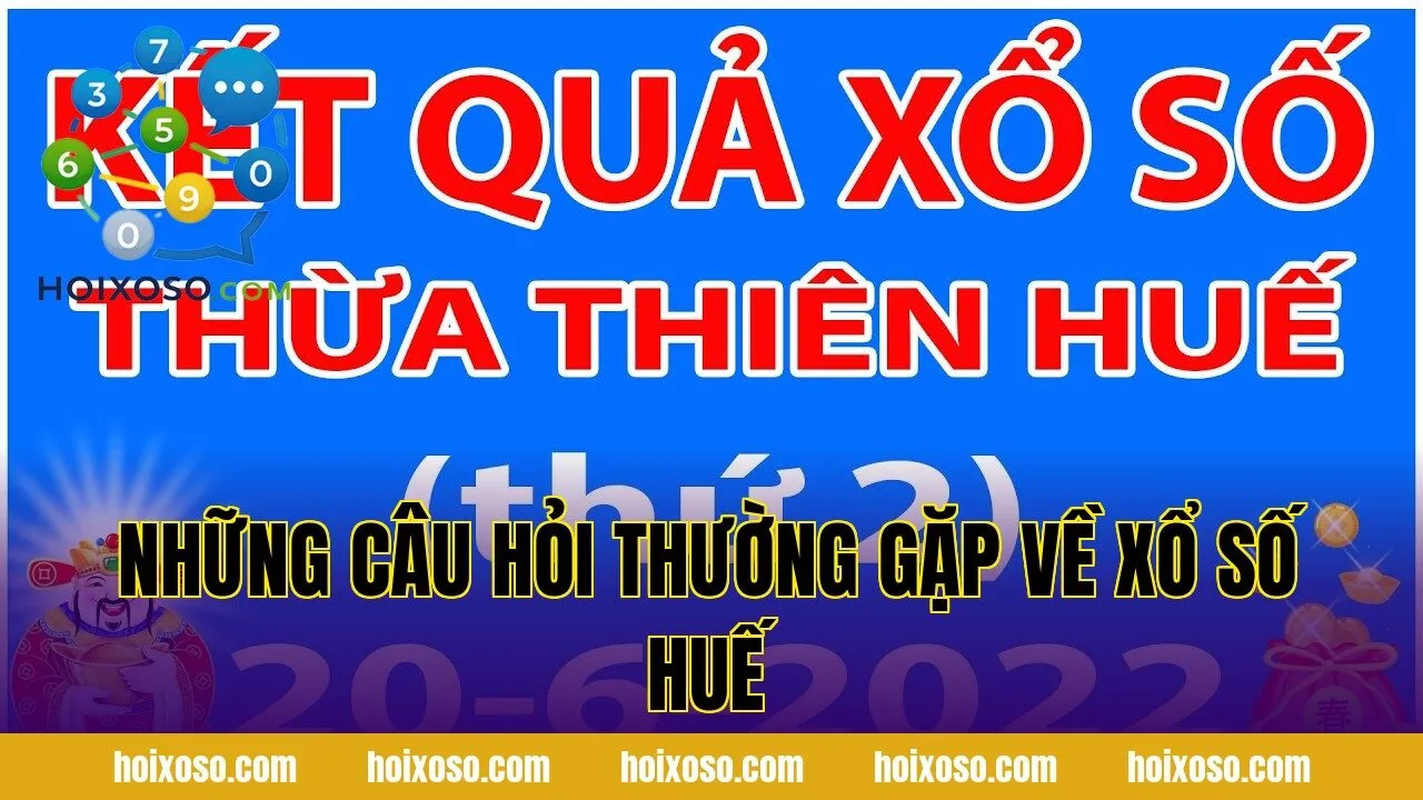 Những câu hỏi thường gặp về xổ số Huế