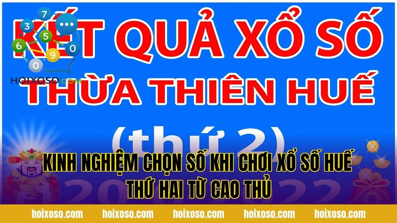 Kinh nghiệm chọn số khi chơi xổ số Huế thứ Hai từ cao thủ