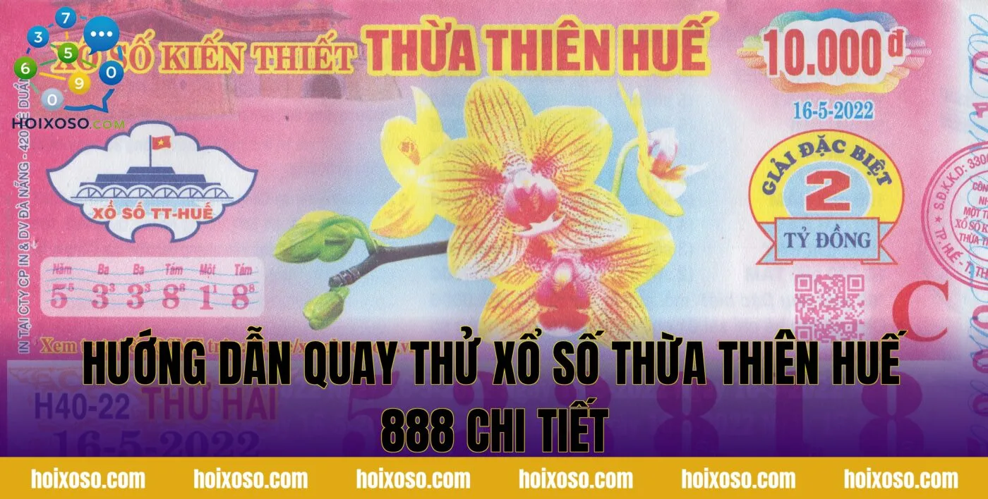 Hướng dẫn quay thử xổ số Thừa Thiên Huế 888 chi tiết