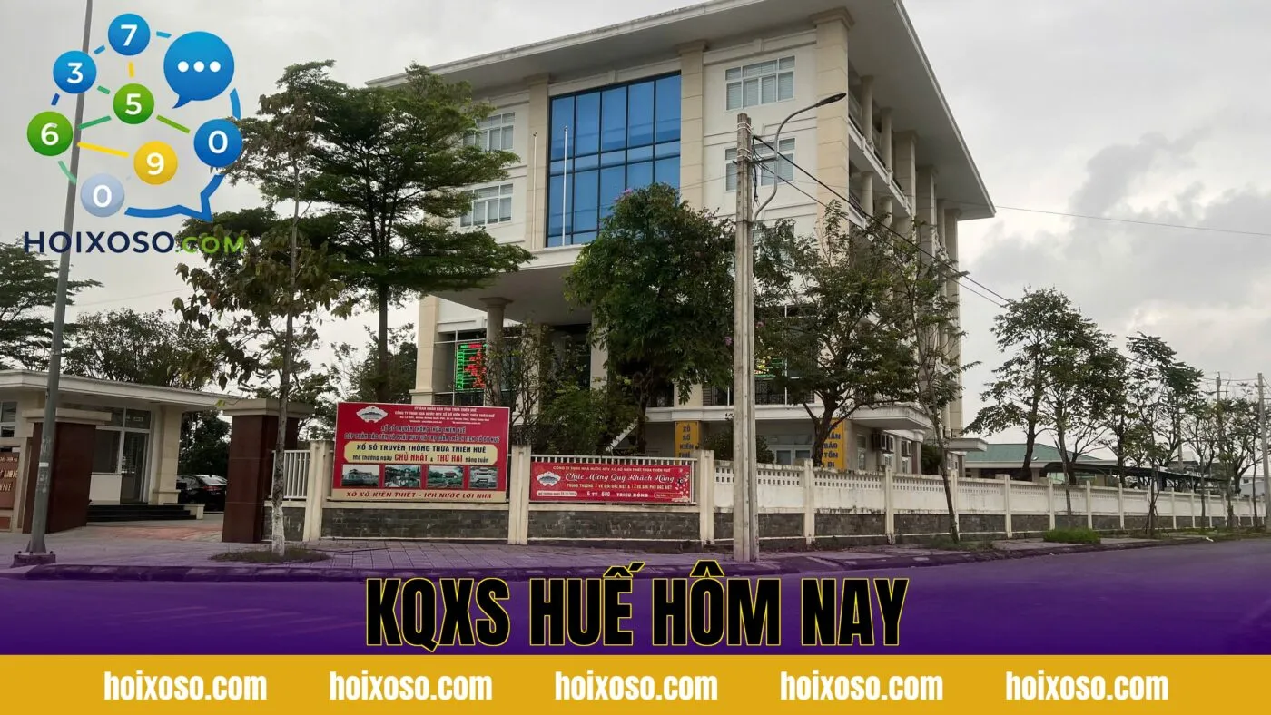 KQXS HUẾ HÔM NAY