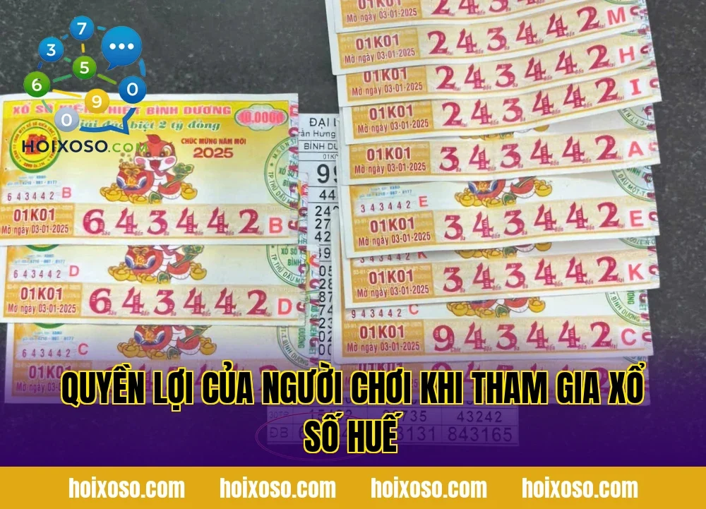 Quyền lợi của người chơi khi tham gia xổ số Huế