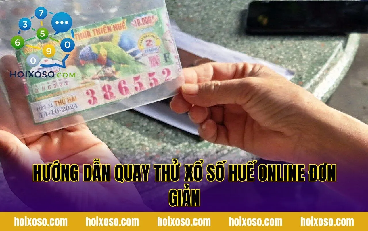 Hướng dẫn quay thử xổ số Huế online đơn giản