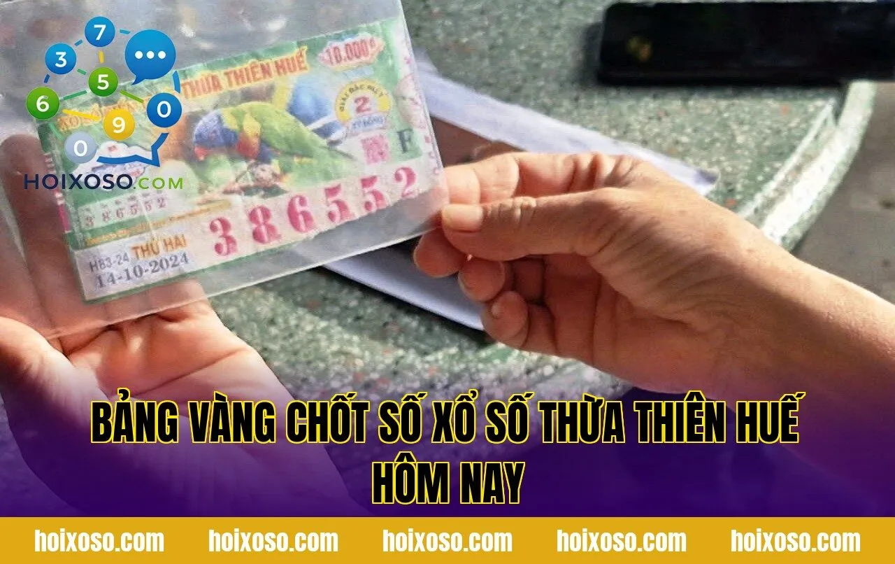 Bảng vàng chốt số xổ số Thừa Thiên Huế hôm nay