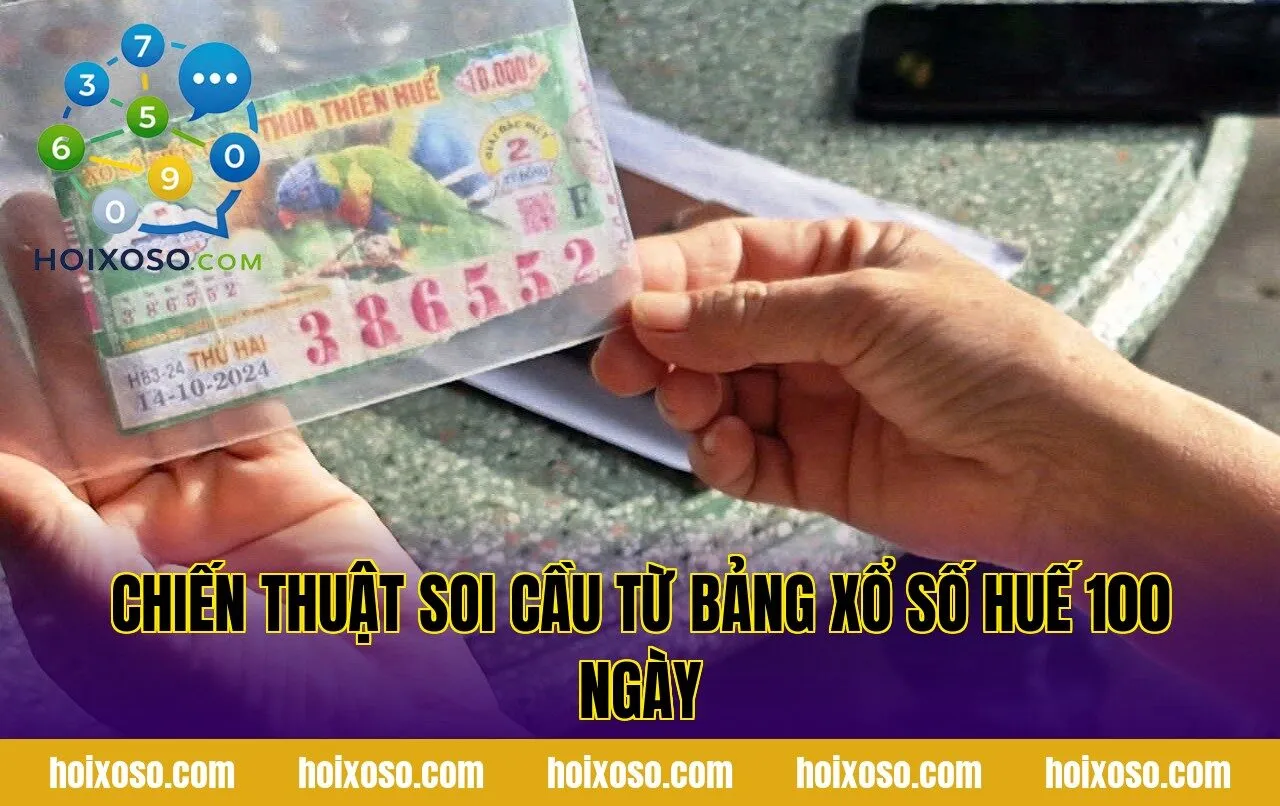 Chiến thuật soi cầu từ bảng xổ số Huế 100 ngày