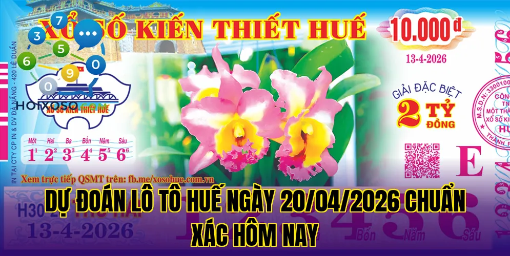 dự đoán lô tô Huế ngày 20/04/2026 chuẩn xác hôm nay