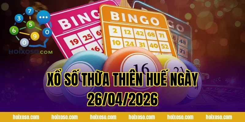 Xổ Số Thừa Thiên Huế Ngày 26/04/2026
