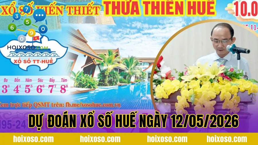 Dự Đoán Xổ Số Huế Ngày 12/05/2026