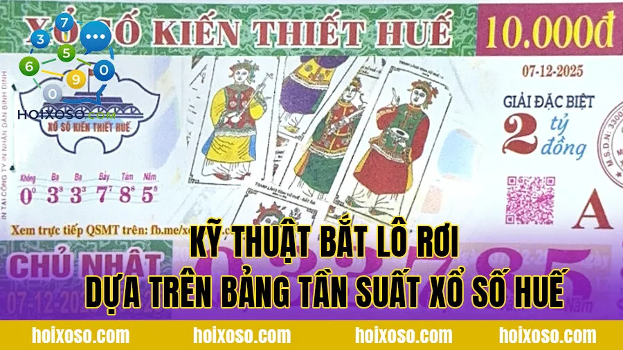 Kỹ thuật bắt lô rơi dựa trên bảng tần suất xổ số Huế