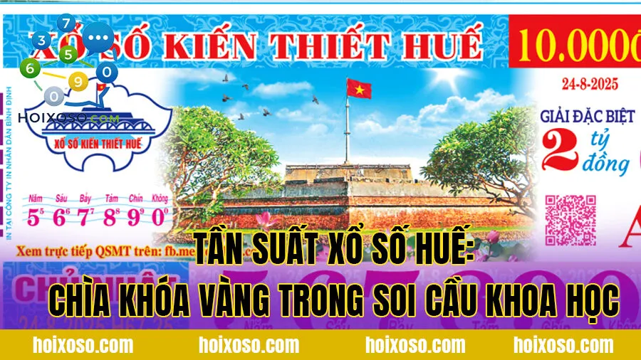 Tần Suất Xổ Số Huế: Chìa Khóa Vàng Trong Soi Cầu Khoa Học
