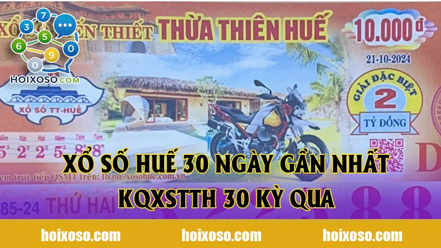 Xổ số Huế 30 ngày gần nhất - KQXSTTH 30 kỳ qua