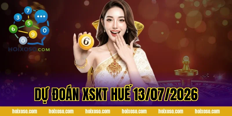 dự đoán xskt huế 13/07/2026