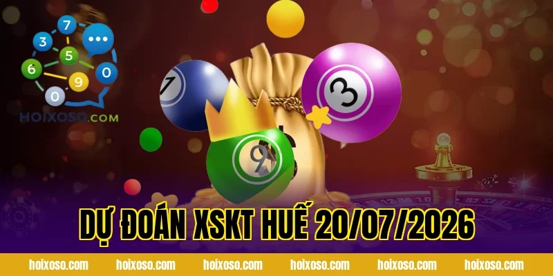 dự đoán xskt huế 20/07/2026