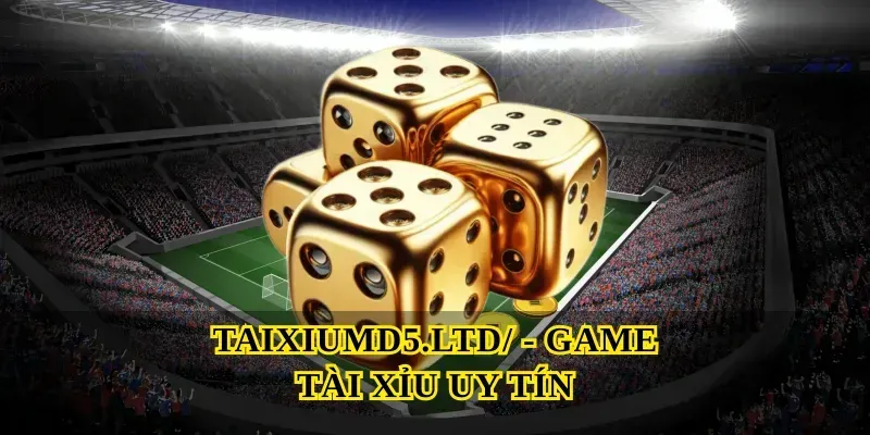 taixiumd5-ltd-game-tai-xiu-uy-tin
